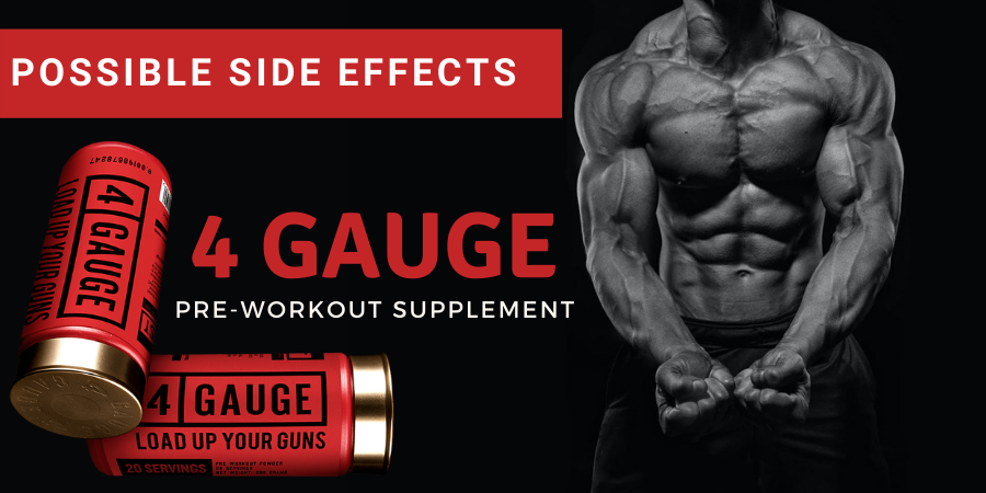 4 gauge pre workout side effects